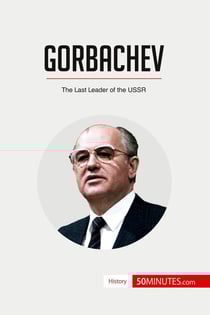 Gorbachev : the last leader of the USSR