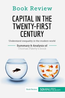 Book Review: Capital in the Twenty-First Century by Thomas Piketty : Understand inequality in the modern world