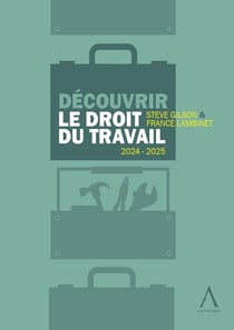 Découvrir le droit du travail (édition 2024/2025)