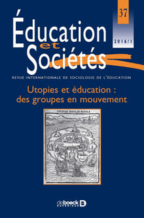 Éducation et Sociétés 2016/1 - 37 - Utopies et éducation : des groupes en mouvement