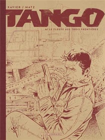 Tango Tome 6 : le fleuve aux trois frontières