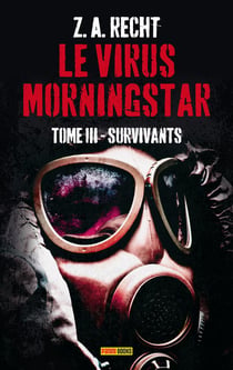 Le virus morningstar t.3 - survivants