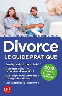 Divorce, le guide pratique (édition 2018)