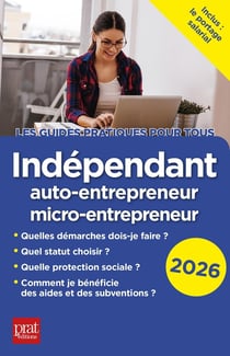 Indépendant, auto-entrepreneur, micro-entrepreneur (édition 2026)