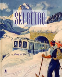 Ski rétro - affiches publicitaires de l'âge d'or des sports d'hiver