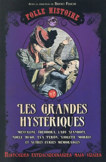 Folle histoire Tome 2 - les grandes hystériques