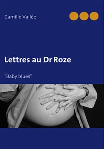 Lettres au docteur Roze