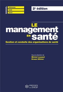 Le management en santé : Gestion et conduite des organisations de santé (2e édition)