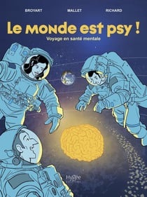 Le monde est psy ! Voyage en santé mentale