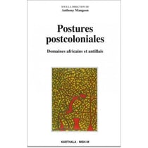 Postures postcoloniales. Domaines africains et antillais