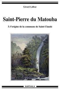 Saint-Pierre de Matouba - à l'origine de la commune de Saint-Claude