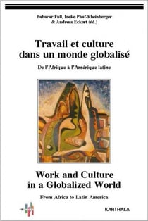Travail et culture dans un monde globalisé - de l'Afrique à l'Amérique latine