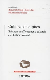 Cultures d'empires : échanges et affrontements culturels en situation coloniale