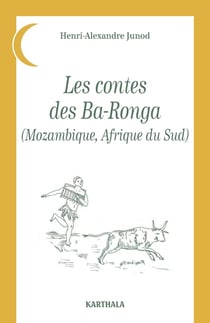 Les contes des ba-ronga (mozambique, afrique du sud)
