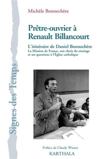 Prêtre-ouvrier à Renault Billancourt : l'itinéraire de Daniel Bonnechère