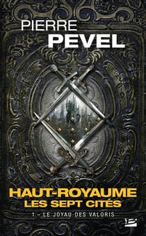 Haut-Royaume - les sept cités Tome 1 : le joyau des Valoris