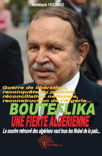 Bouteflika, une fierté algérienne