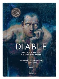 Diable : de l'Apocalypse à l'enfer de Dante - un mythe à (re)découvrir en 40 notices