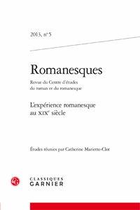 Romanesques n.5 : l'expérience romanesque au XIXe siècle