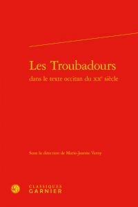 Les troubadours dans le texte occitan du xxe siècle