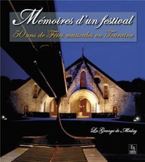 Mémoires d'un festival - 50 ans de fêtes musicales en Touraine