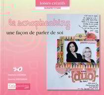 Le scrapbooking une façon de parler de soi