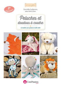 Peluches et doudous à coudre : 22 modèles avec patrons en taille réelle (2e édition)