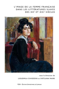 L' Image de la femme française dans les littérature slaves des XXe et XXIe siècles