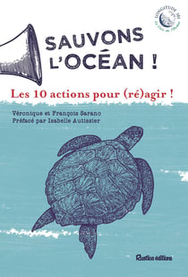 Sauvons l'océan ! les 10 actions pour (ré)agir !