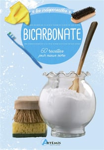 Bicarbonate - 60 recettes pour mieux vivre