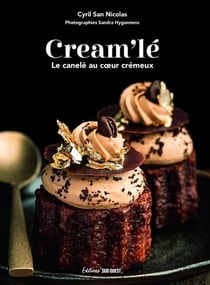 Cream'lé : Le canelé au coeur crémeux