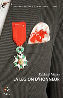 La légion d'honneur - une contre-enquête du commissaire liberty