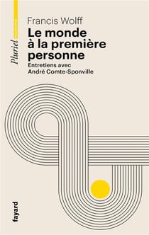 Le monde à la première personne : Entretiens avec André Comte-Sponville