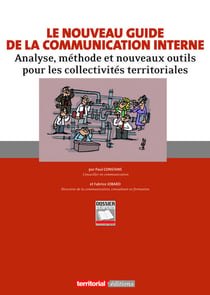 Le nouveau guide de la communication interne - analyse, méthode et nouveaux outils pour les collectivités territoriales