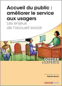 Accueil du public : améliorer le service aux usagers - les enjeux de l'accueil social