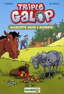 Triple galop Tome 1 : Mascotte mêne l'enquète