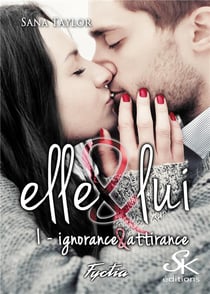 Elle & lui Tome 1 : ignorance et attirance