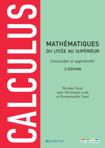 Calculus - mathématiques du lycée au supérieur - consolider et approfondir (2e édition)