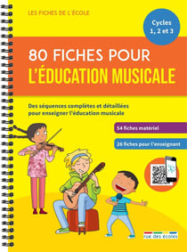 Les fiches de l'école : 80 fiches pour l'éducation musicale : des séquences complètes et détaillées pour enseigner l'education musicale