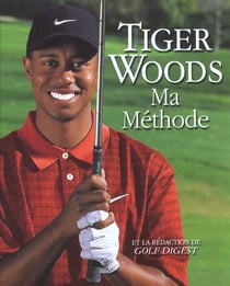 Tiger woods : ma methode