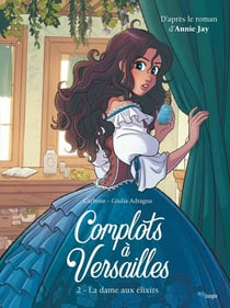 Complots à Versailles Tome 2 : La dame aux elixirs