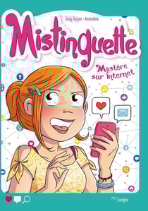 Mistinguette Tome 12 : mystère sur Internet