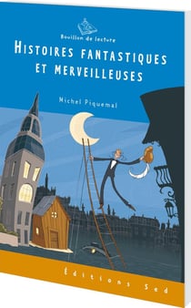Bouillon de lecture : histoires fantastiques et merveilleuses, de Michel Piquemal - CM1 - 6 livres + fichier