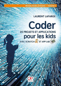 Coder 28 applications en scratch Tome 1 : niveau école primaire