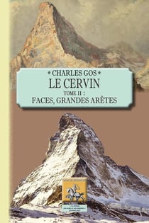 Le Cervin Tome 2 - faces, grandes arêtes