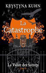 La vallée des secrets t.2 - la catastrophe