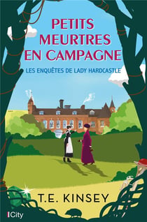 Les enquêtes de Lady Hardcastle Tome 1 : petits meurtres en campagne
