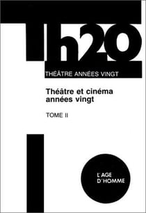 Theatre et cinema des annees vingt tome 2