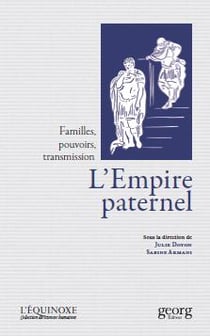 L'empire paternel - familles, pouvoirs, transmission