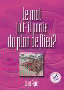 Le mal fait-il partie du plan de Dieu ?
